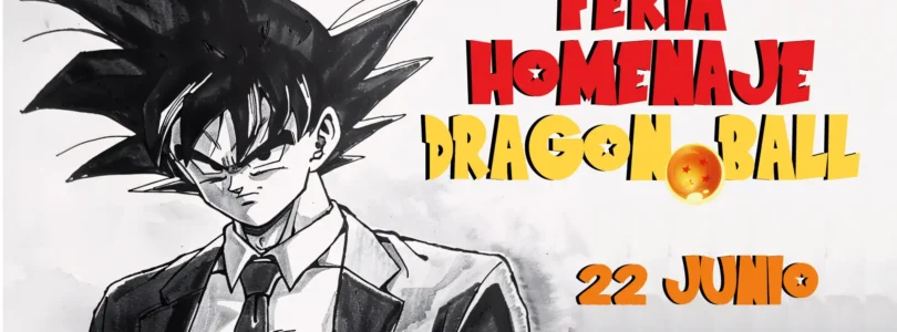 Feria Homenaje Dragon Ball en X-Madrid