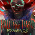 Killing Time Resurrected