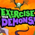 Exercise Your Demons!