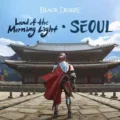 Black Desert Online - La Tierra del Alba Radiante - Seúl