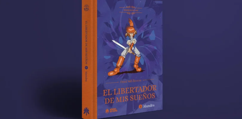 El libertador de mis sueños - Memorias del RPG Alundra