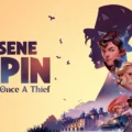 Arsène Lupin - Once a Thief