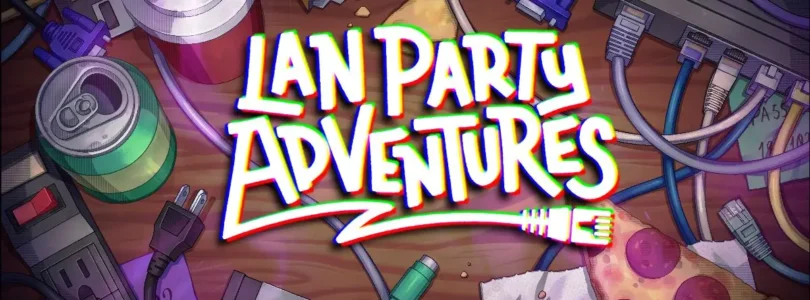 LAN Party Adventures