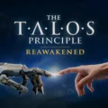The Talos Principle Reawakened