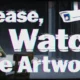 Please, Watch the Artwork