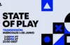 State of Play - Junio 2025