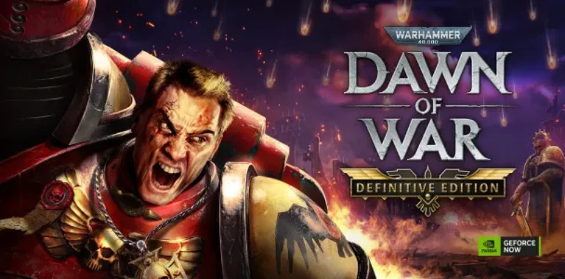 GeForce NOW - Warhammer 40.000 Dawn of War - Definitve Edition