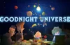 Goodnight Universe