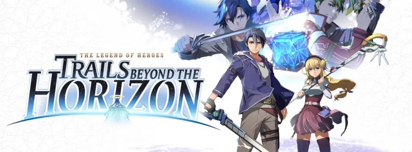 The Legend of Heroes - Trails Beyond the Horizon