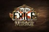 Path of Exile: Mirage detalla el cambio de su endgame