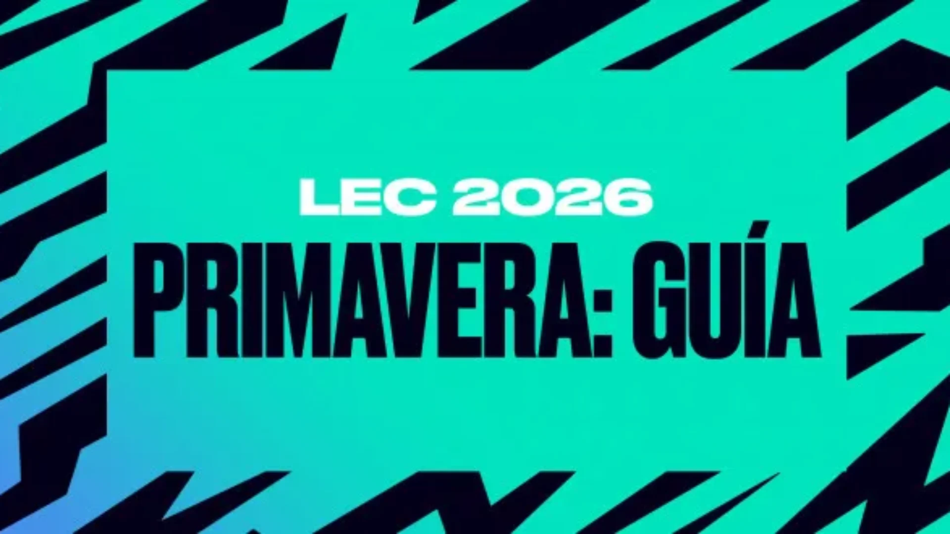 LEC 2026 Primavera - Guía