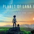 Planet of Lana II: Children of the Leaf
