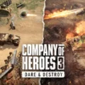 Company of Heroes 3 - Dare & Destroy