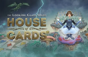 The Looking Glass: Wars House of Cards