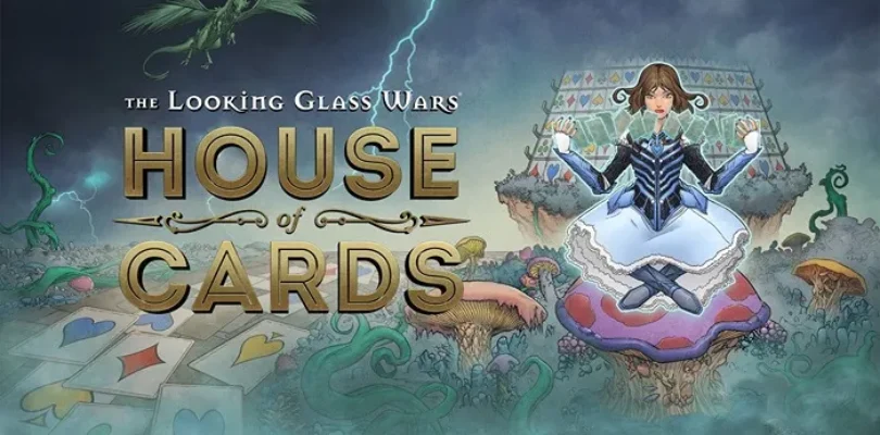 The Looking Glass: Wars House of Cards