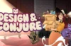 Design & Conjure
