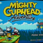 Mighty Cuphead Aventure