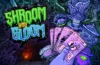 Shroom and Gloom