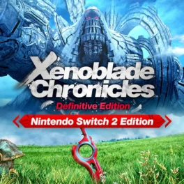 Xenoblade Chronicles: Definitive Edition – Nintendo Switch 2 Edition