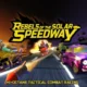 Rebels of the Solar Speedway