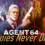 Agent 64: Spies Never Die