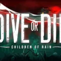 DIVE or DIE - Children of Rain